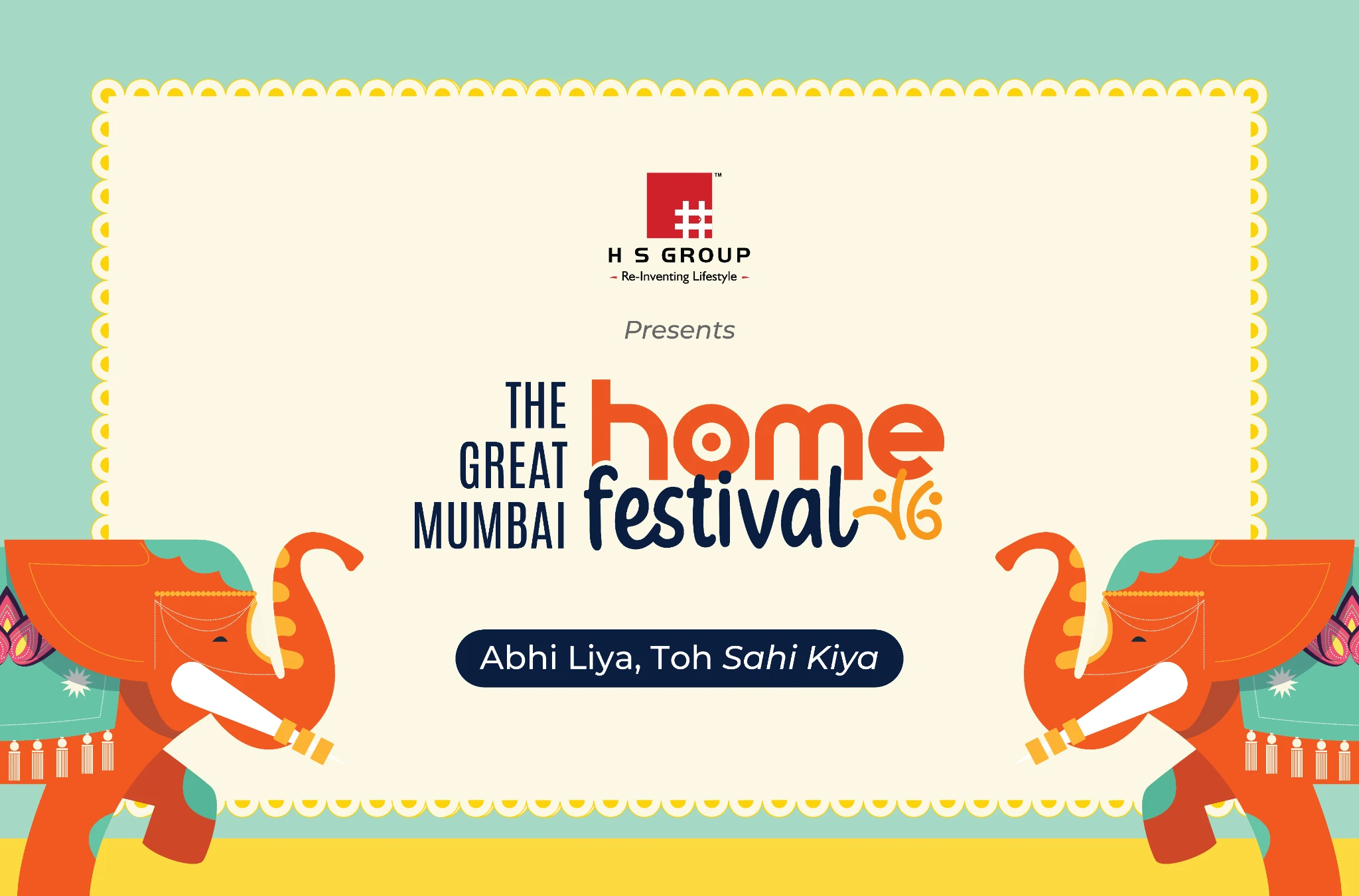 HS Group presents The Great Mumbai Home Festival — Abhi Liya, Toh Sahi Kiya
